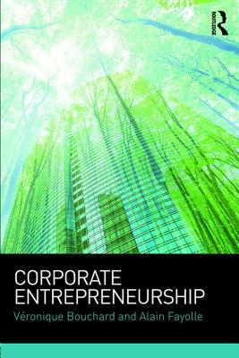 Corporate Entrepreneurship - Bouchard, Vronique, and Fayolle, Alain