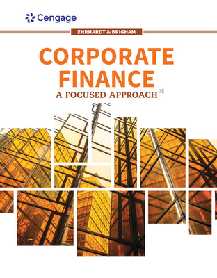 Corporate Finance: A Focused Approach - Ehrhardt, Michael, and Brigham, Eugene