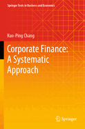 Corporate Finance: A Systematic Approach