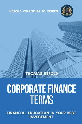 Corporate Finance Terms - Financial Education Is Your Best Investment - Herold, Thomas