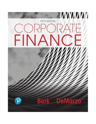 Corporate Finance - Berk, Jonathan B, and Demarzo, Peter M