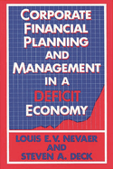 Corporate Financial Planning and Management in a Deficit Economy