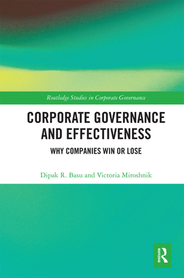 Corporate Governance and Effectiveness: Why Companies Win or Lose - Basu, Dipak R., and Miroshnik, Victoria