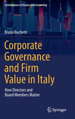 Corporate Governance and Firm Value in Italy: How Directors and Board Members Matter - Buchetti, Bruno