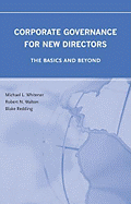 Corporate Governance for New Directors:: The Basics and Beyond