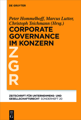 Corporate Governance Im Grenz?berschreitenden Konzern - Hommelhoff, Peter (Editor), and Lutter, Marcus (Editor), and Teichmann, Christoph (Editor)