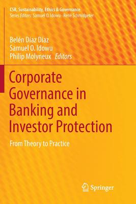 Corporate Governance in Banking and Investor Protection: From Theory to Practice - Daz Daz, Beln (Editor), and Idowu, Samuel O. (Editor), and Molyneux, Philip (Editor)