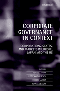 Corporate Governance in Context: Corporations, States, and Markets in Europe, Japan, and the U.S.