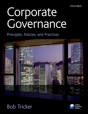 Corporate Governance: Principles, Policies and Practices - Tricker, Bob