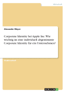 Corporate Identity bei Apple Inc. Wie wichtig ist eine individuell abgestimmte Corporate Identity fr ein Unternehmen?