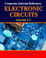 Corporate Internal Reference Electronic Circuits Volume 1.1