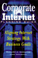 Corporate Internet Planning Guide - Gascoyne, Richard, and Ozcubucku, Koray