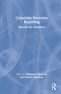 Corporate Narrative Reporting: Beyond the Numbers - Marzouk, Mahmoud (Editor), and Hussainey, Khaled (Editor)