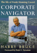 Corporate Navigator: The Life of Frank Manning Covert