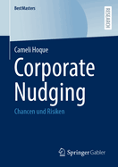 Corporate Nudging: Chancen Und Risiken