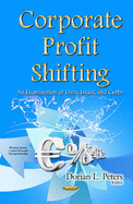 Corporate Profit Shifting: An Examination of Data, Issues, & Curbs