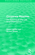 Corporate Realities (Routledge Revivals): The Dynamics of Large and Small Organisations