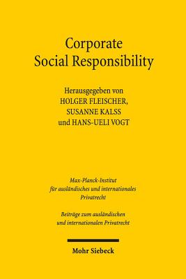 Corporate Social Responsibility: Achtes Deutsch-Osterreichisch-Schweizerisches Symposium, Hamburg 1.-2. Juni 2017 - Fleischer, Holger (Editor), and Kalss, Susanne (Editor), and Vogt, Hans-Ueli (Editor)