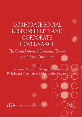 Corporate Social Responsibility and Corporate Governance: The Contribution of Economic Theory and Related Disciplines - Sacconi, Lorenzo, and Blair, Margaret, and Freeman, R Edward