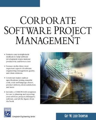 Corporate Software Project Management - Lecky-Thompson, Guy W, and Thompson, Arthur, Jr.