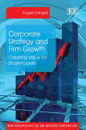 Corporate Strategy and Firm Growth: Creating Value for Shareholders - Dringoli, Angelo