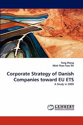 Corporate Strategy of Danish Companies Toward Eu Ets - Zhang, Feng, and Than Tran Thi, Minh