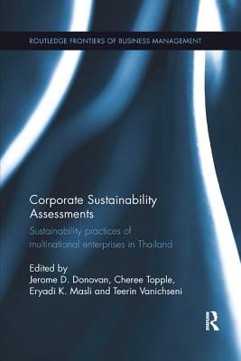 Corporate Sustainability Assessments: Sustainability Practices of Multinational Enterprises in Thailand - Donovan, Jerome D (Editor), and Topple, Cheree (Editor), and Masli, Eryadi K (Editor)