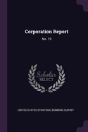 Corporation Report: No. 19