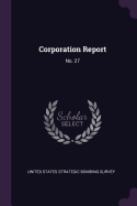 Corporation Report: No. 27