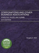 Corporations and Other Business Associations: Statutes, Rules, and Forms, 2019 Edition