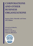 Corporations and Other Business Organizations: Statutes, Rules, Materials, and Forms, 2023