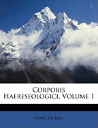 Corporis Haereseologici, Volume 1