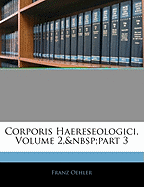 Corporis Haereseologici, Volume 2, Part 3