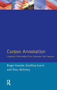 Corpus Annotation: Linguistic Information from Computer Text Corpora