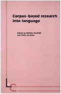 Corpus-Based Research into Language: In honour of Jan Aarts - Oostdijk, Nelleke (Volume editor), and Haan, Pieter de (Volume editor)