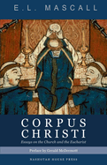 Corpus Christi: Essays on the Church and the Eucharist