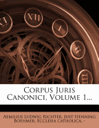 Corpus Juris Canonici, Volume 1...