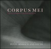 Corpus Mei - Penny Rimbaud