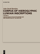 Corpus of Hieroglyphic Luwian Inscriptions: Volume III. Inscriptions of the Hettite Empire and New Inscriptions of the Iron Age