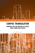 Corpus Triangulation: Combining Data and Methods in Corpus-Based Translation Studies