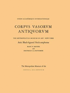 Corpvs Vasorvm Antiqvorvm: Attic Black-Figured Neck-Amphorae, Fascicule 4 (U.S.A. Fascicule 16)