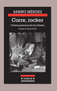 Corre, Rocker: Cronica Personal de Los Ochenta