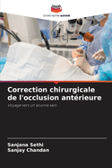 Correction chirurgicale de l'occlusion ant?rieure