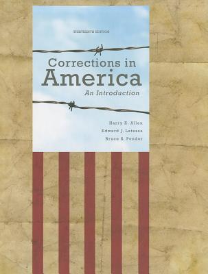 Corrections in America: An Introduction - Allen, Harry E., and Latessa, Edward J., and Ponder, Bruce S.
