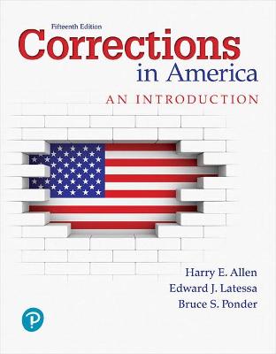 Corrections in America: An Introduction - Allen, Harry, and Latessa, Edward, and Ponder, Bruce