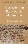 Corrections in Early Qur?n Manuscripts: Twenty Examples