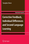 Corrective Feedback, Individual Differences and Second Language Learning - Sheen, Younghee