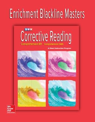 Corrective Reading Comprehension Level B1, Enrichment Blackline Master - McGraw Hill