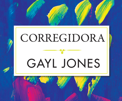 Corregidora - Jones, Gayl, and Ojo, Adenrele (Narrator)