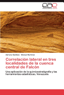 Correlacion Lateral En Tres Localidades de La Cuenca Central de Falcon